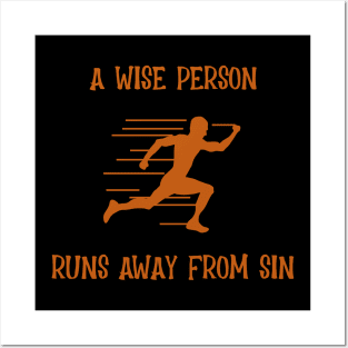 A Wise Person Runs Away From Sin Posters and Art